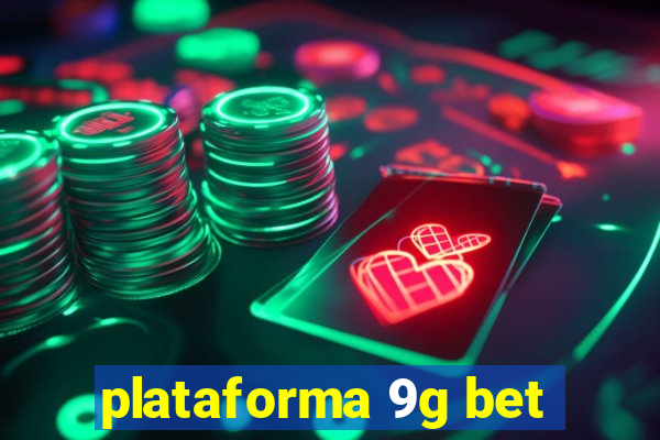 plataforma 9g bet